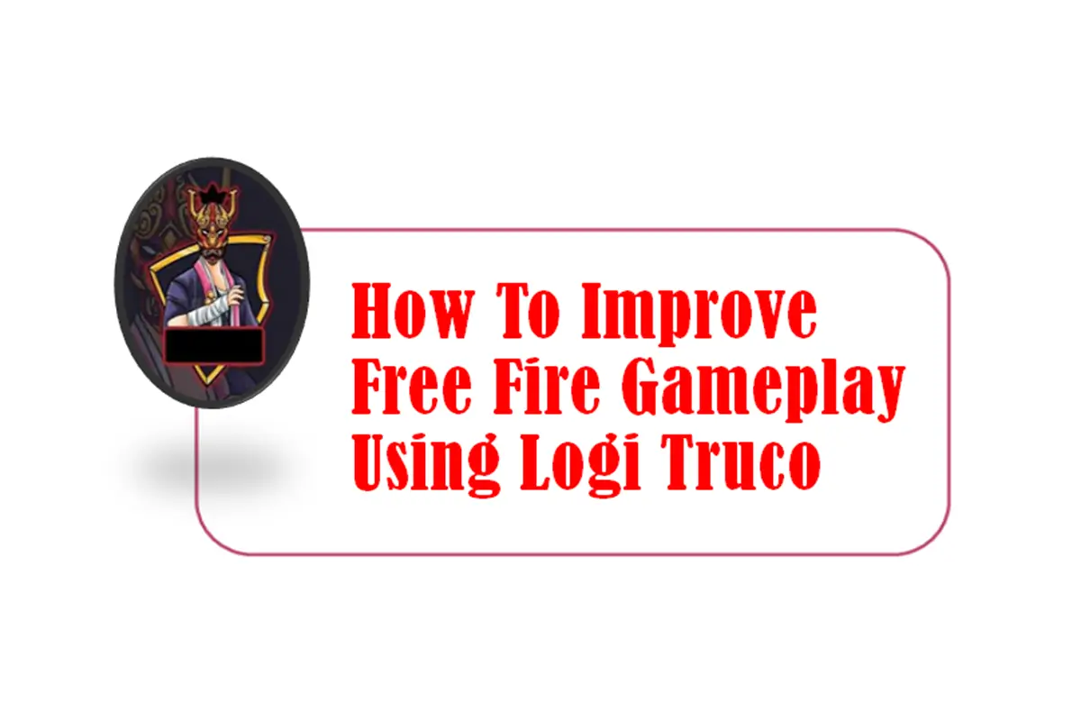 How to Improve Free Fire Gameplay Using Logi Truco